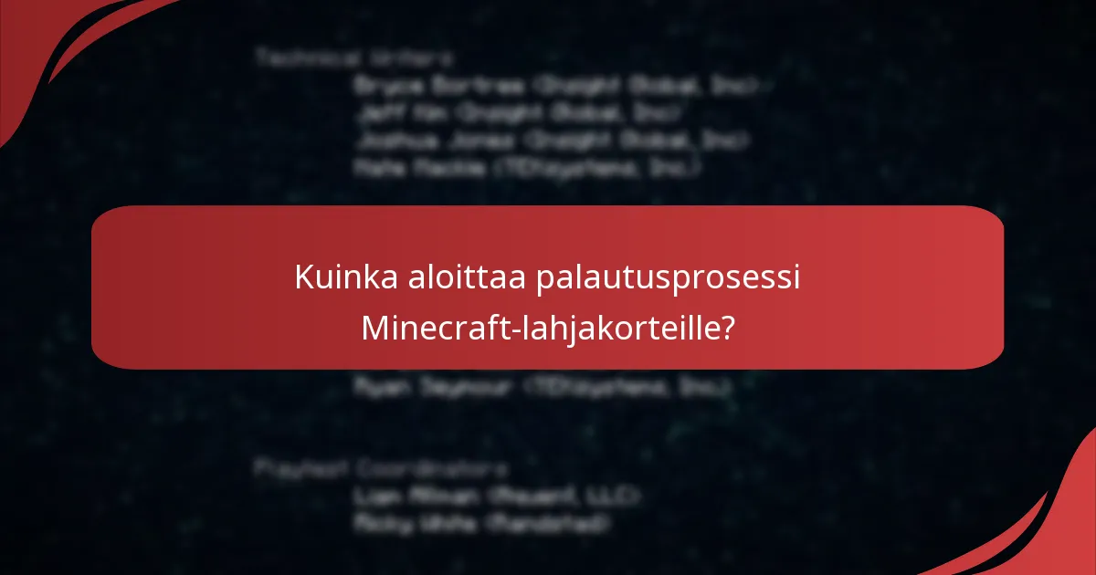 Kuinka aloittaa palautusprosessi Minecraft-lahjakorteille?