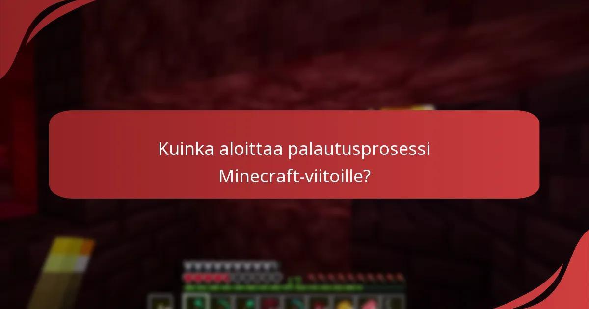 Kuinka aloittaa palautusprosessi Minecraft-viitoille?