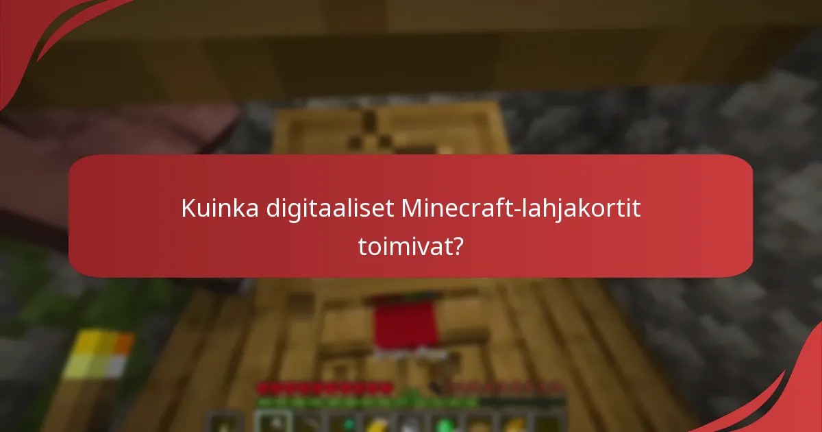 Kuinka digitaaliset Minecraft-lahjakortit toimivat?