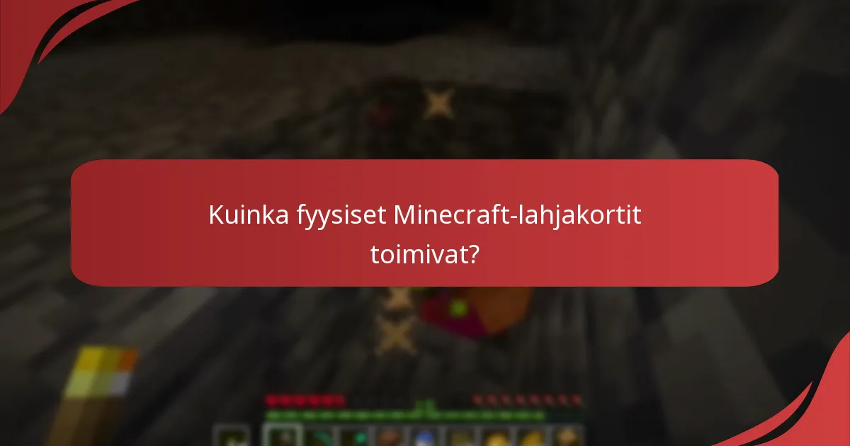 Kuinka fyysiset Minecraft-lahjakortit toimivat?