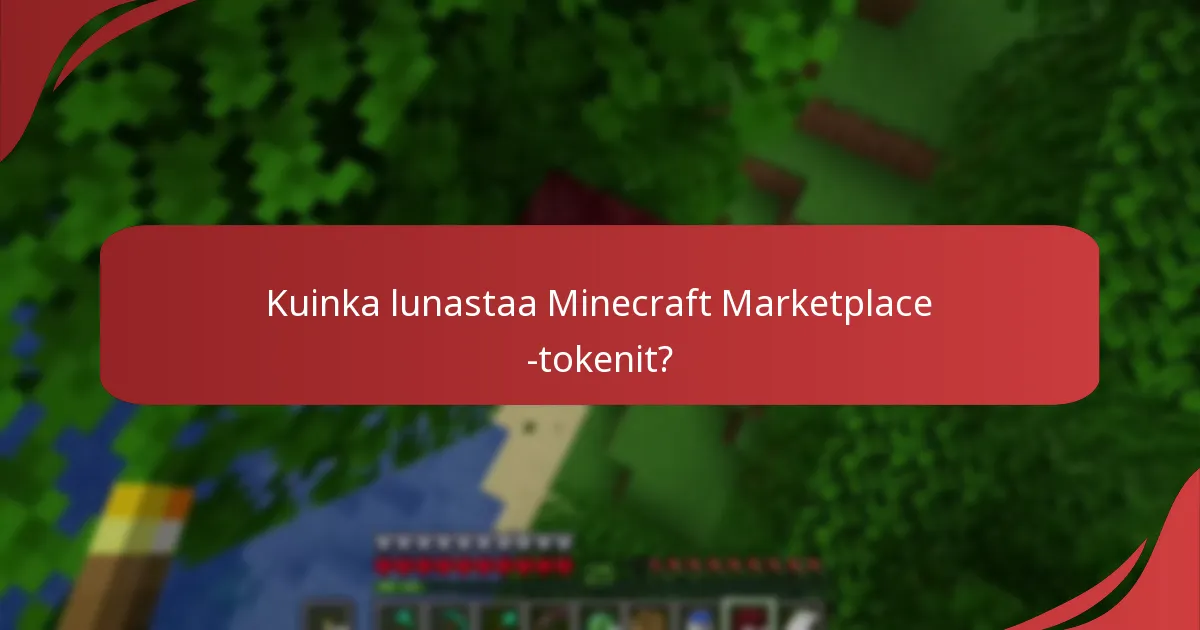 Kuinka lunastaa Minecraft Marketplace -tokenit?