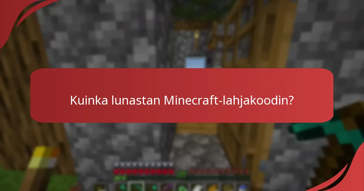 Kuinka lunastan Minecraft-lahjakoodin?