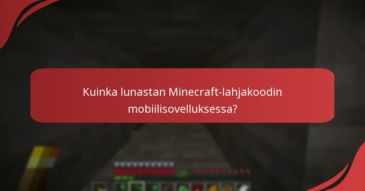 Mitkä ovat alueelliset rajoitukset Minecraft-lahjakoodin lunastamiselle?