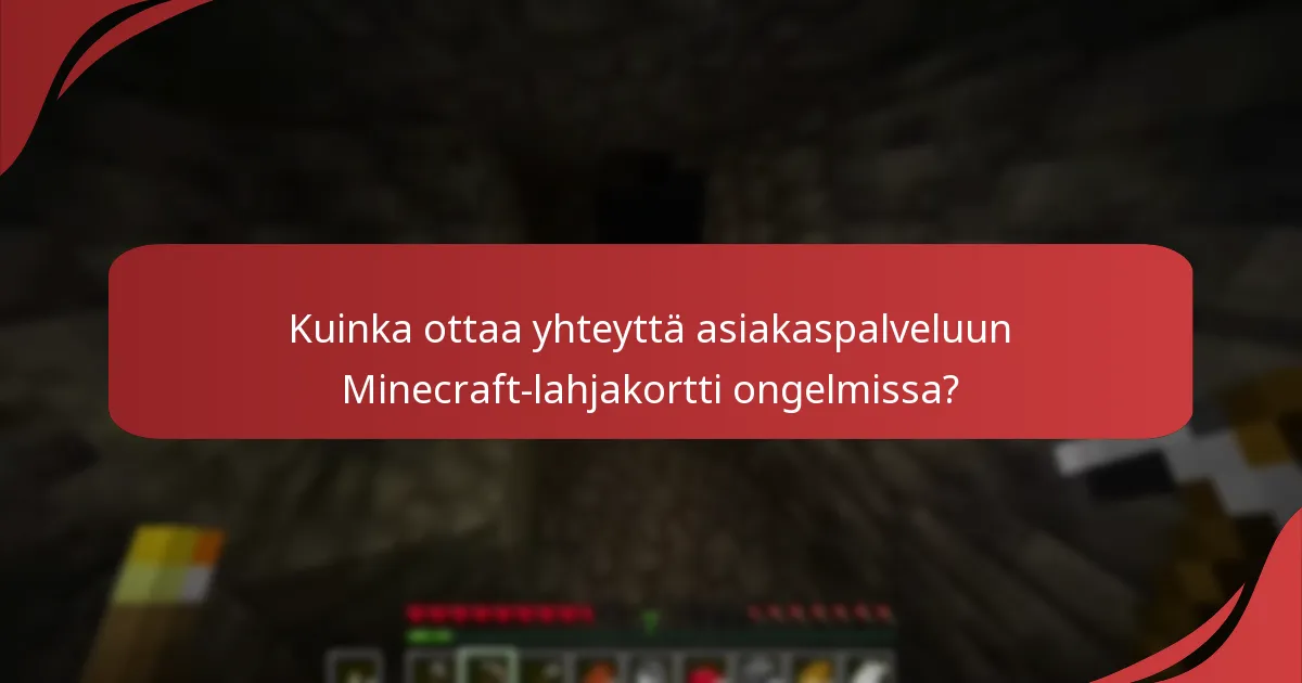 Kuinka ottaa yhteyttä asiakaspalveluun Minecraft-lahjakortti ongelmissa?