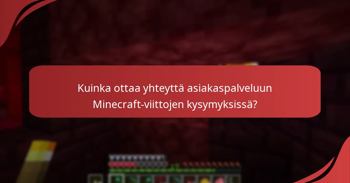 Kuinka ottaa yhteyttä asiakaspalveluun Minecraft-viittojen kysymyksissä?