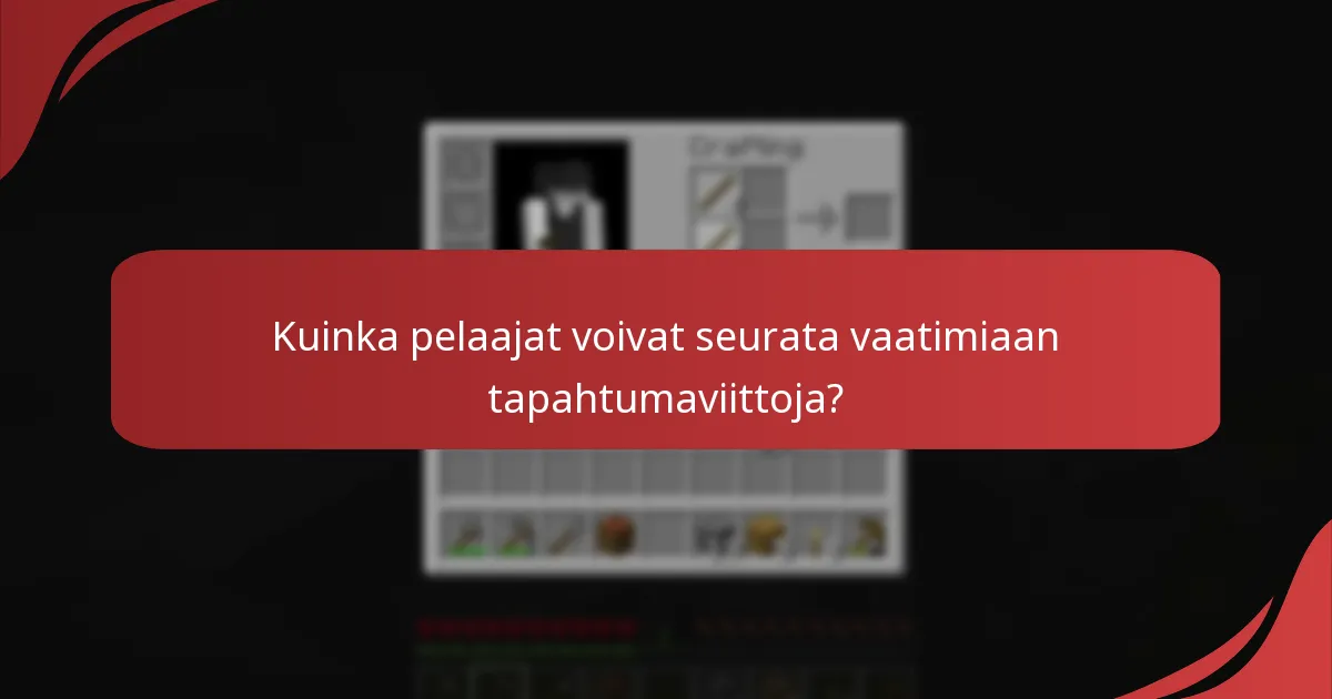 Kuinka pelaajat voivat seurata vaatimiaan tapahtumaviittoja?