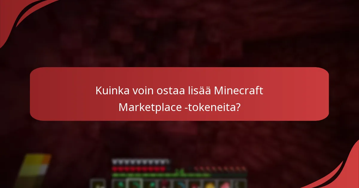 Kuinka voin ostaa lisää Minecraft Marketplace -tokeneita?