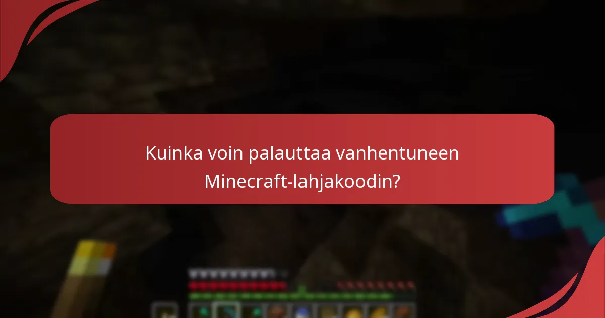 Kuinka voin palauttaa vanhentuneen Minecraft-lahjakoodin?