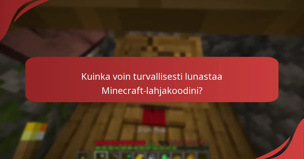Kuinka voin turvallisesti lunastaa Minecraft-lahjakoodini?