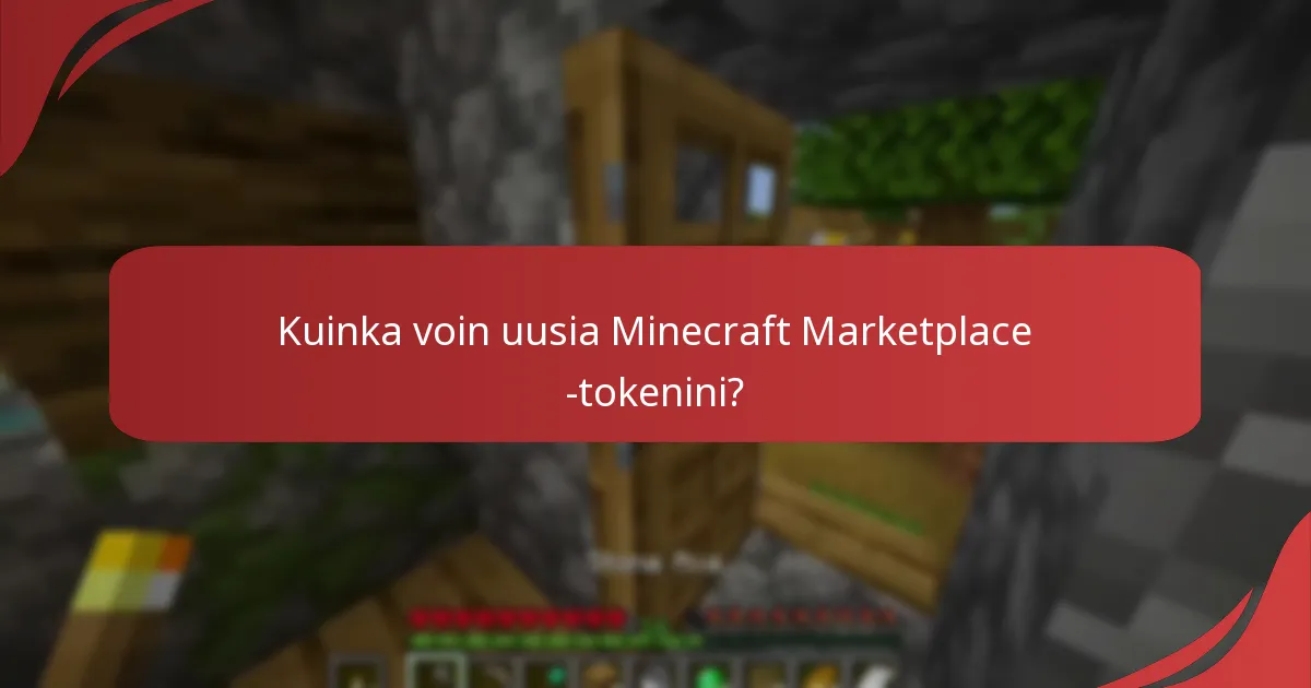 Kuinka voin uusia Minecraft Marketplace -tokenini?