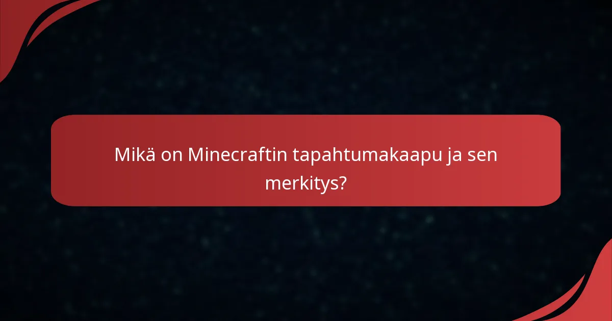 Kuinka tapahtumakaapu vertautuu muihin pelin sisäisiin esineisiin?