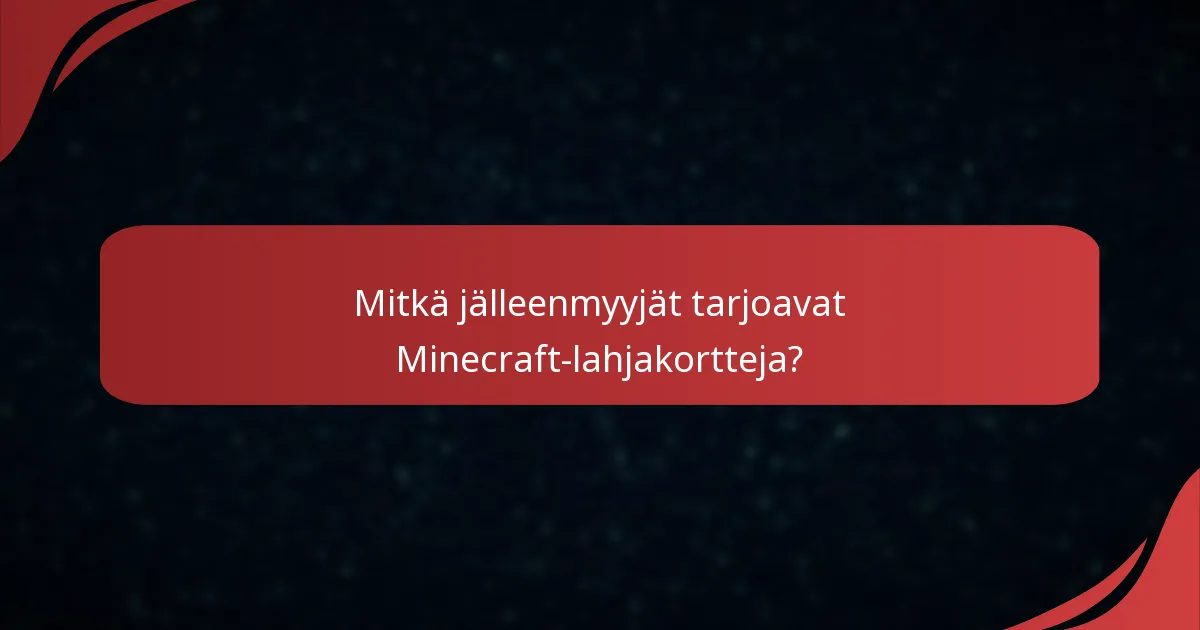 Mitkä jälleenmyyjät tarjoavat Minecraft-lahjakortteja?
