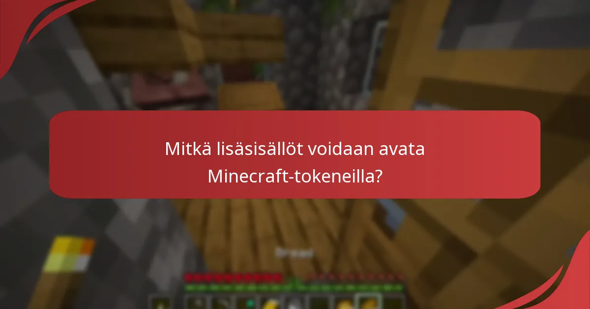 Mitkä lisäsisällöt voidaan avata Minecraft-tokeneilla?