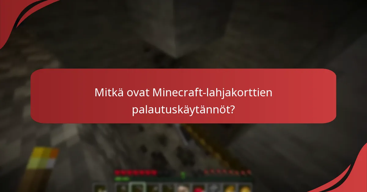 Mitkä ovat yleiset haasteet, joita Minecraft-lahjakorttien kanssa kohdataan?