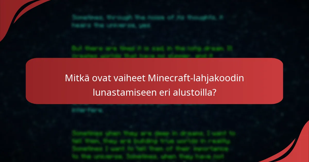 Mitkä ovat usein kysytyt kysymykset Minecraft-lahjakoodien osalta?